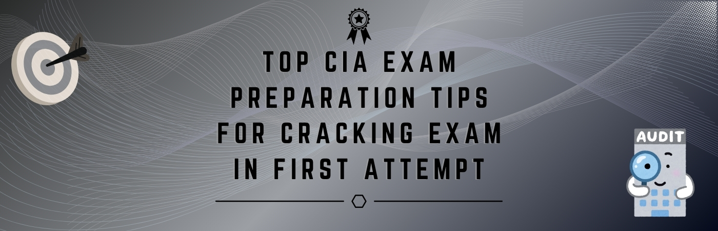 CIA Exam Preparation Tips for Cracking Exam in First Attempt