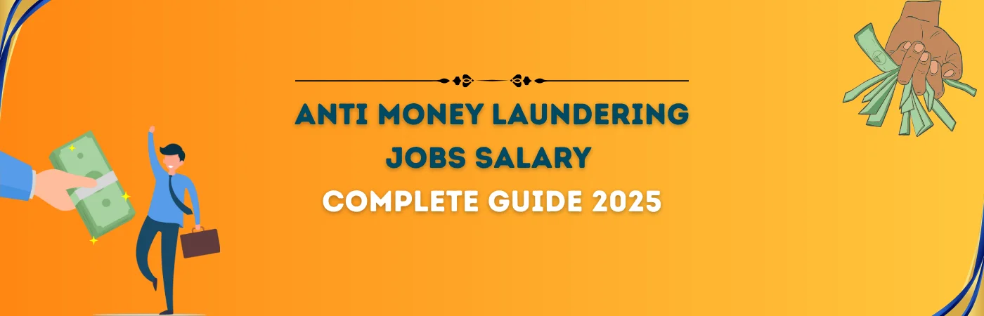 Anti Money Laundering Jobs Salary – Complete Guide 2025